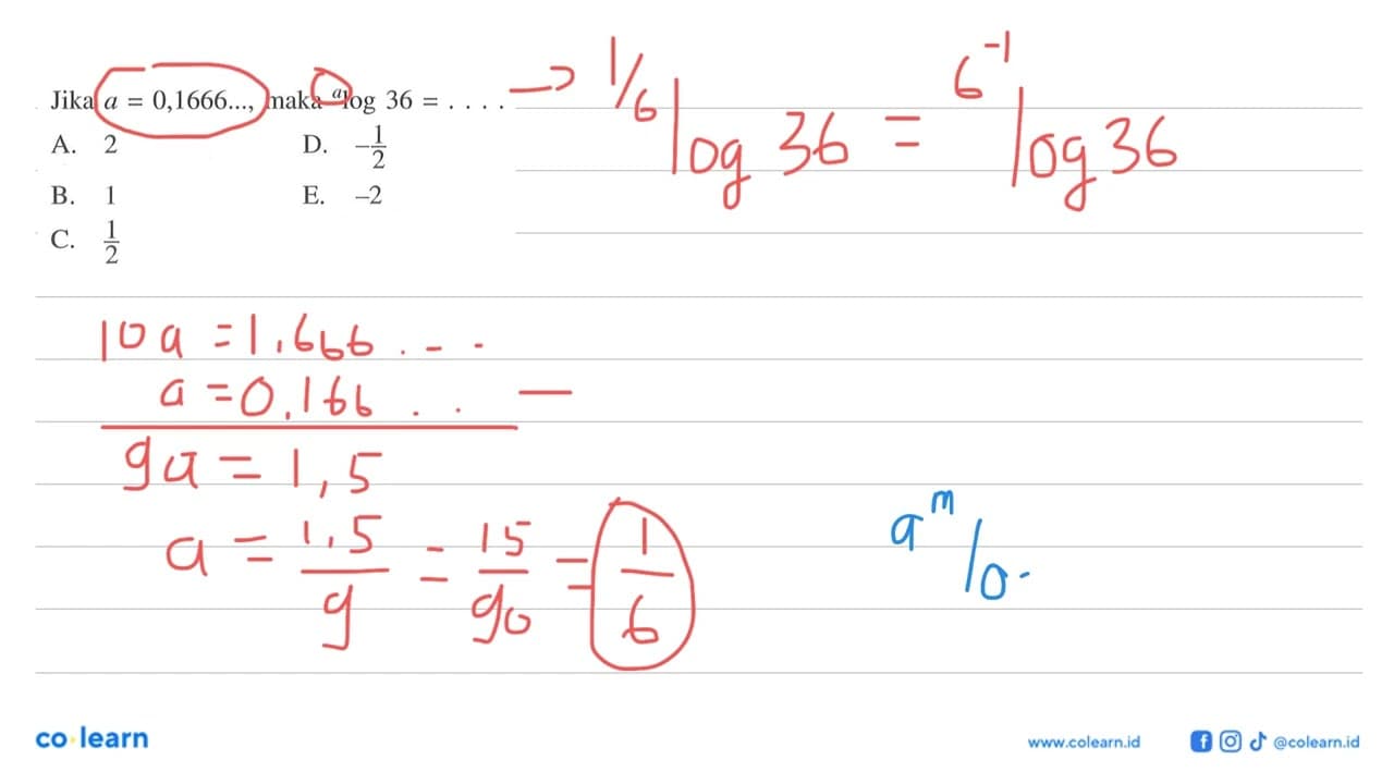 Jika a=0,1666..., maka alog36= ....