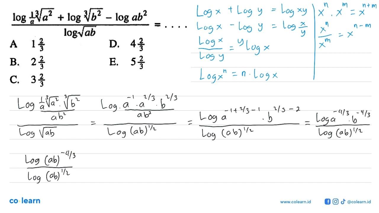 (log 1/a(a^2)^(1/3) + log (b^2)^(1/3) - log ab^2)/(log