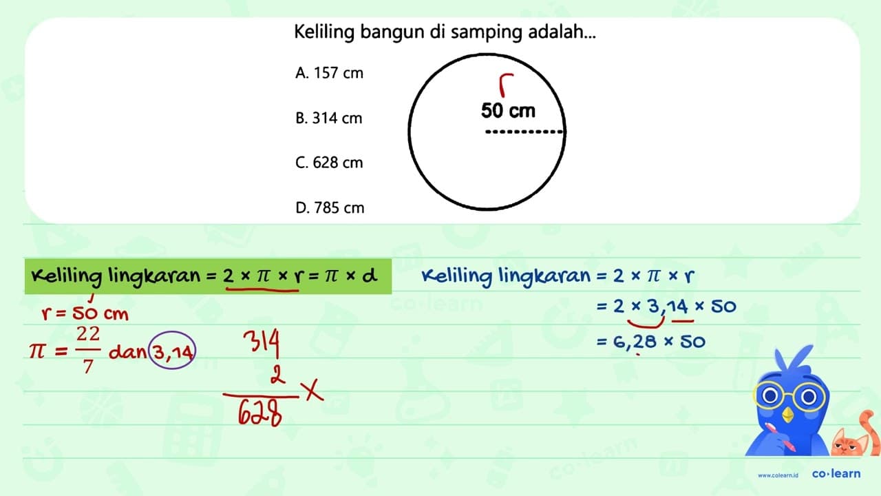 Keliling bangun di samping adalah... A. 157 cm B. 314 cm C.