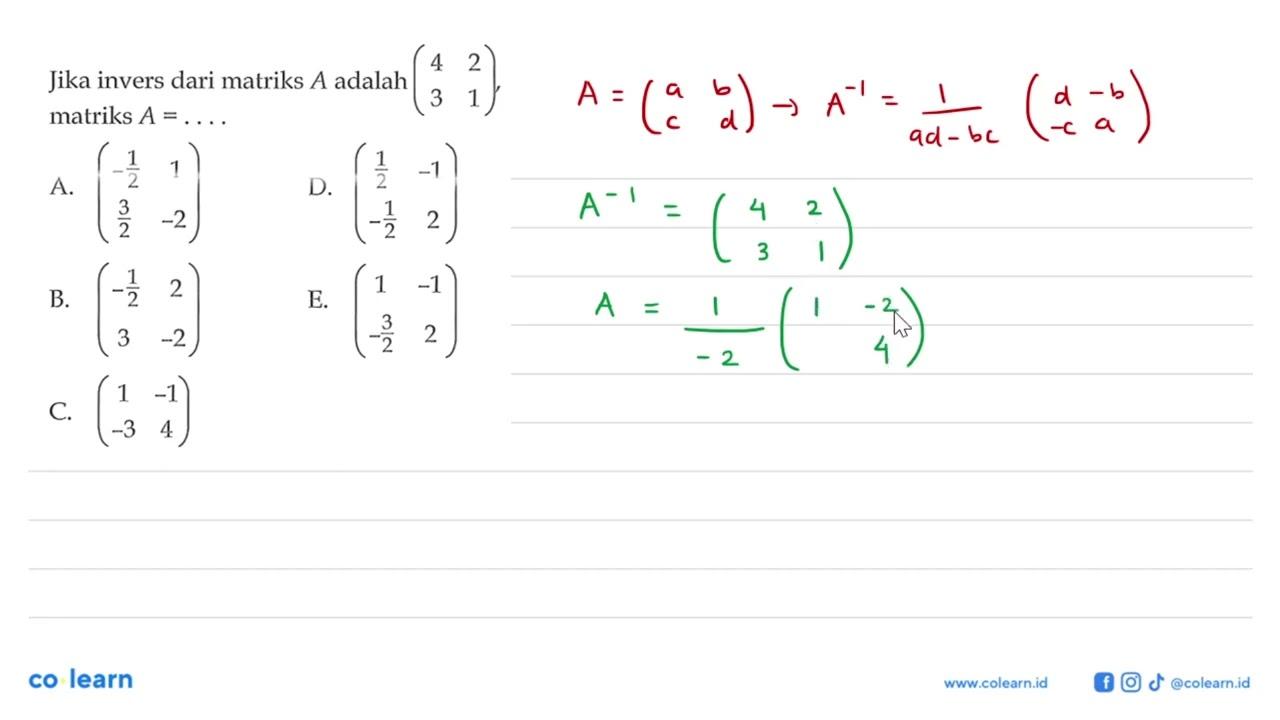 Jika invers dari matriks A adalah (4 2 3 1), matriks A=....