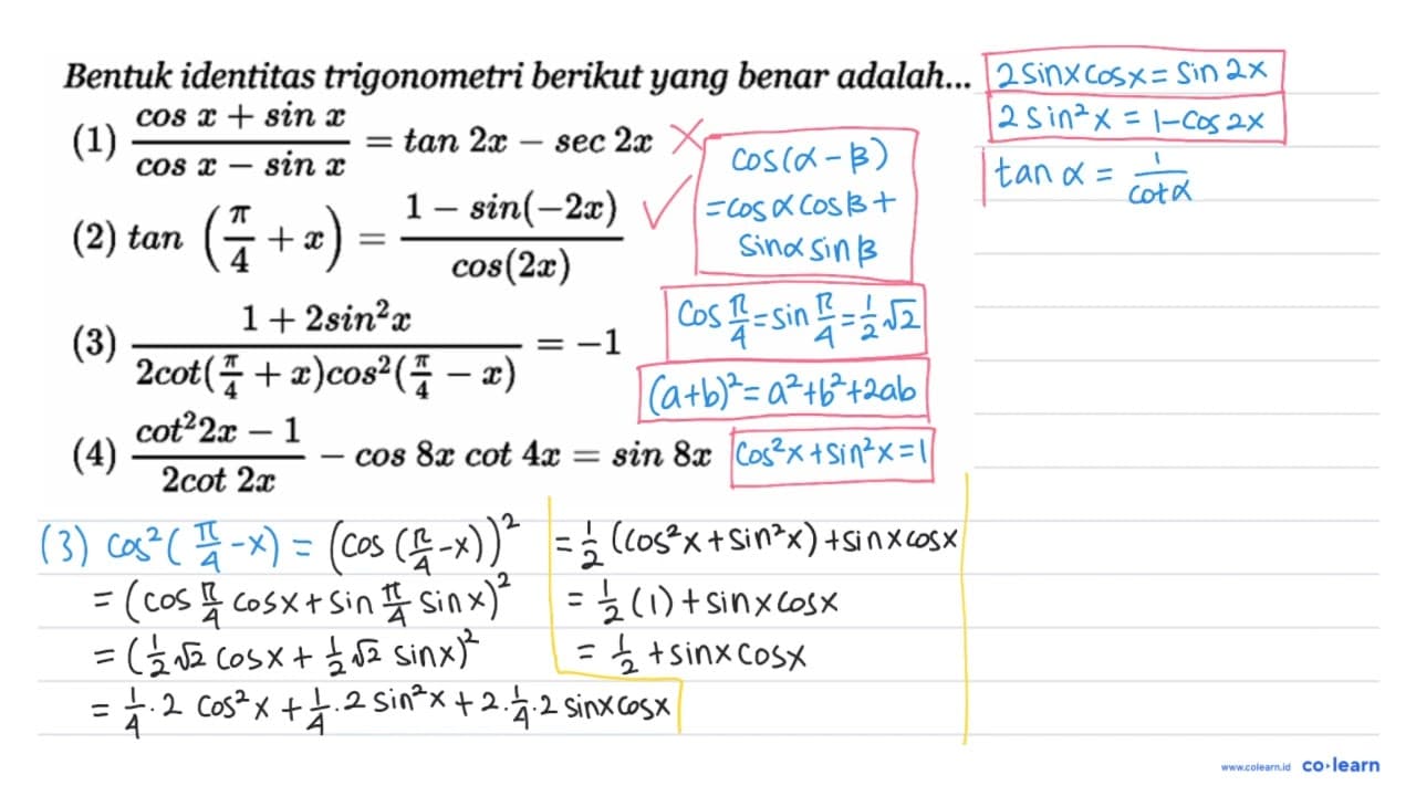 Bentuk identitas trigonometri berikut yang benar