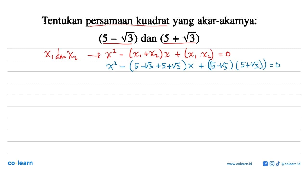 Tentukan persamaan kuadrat yang akar-akarnya: (5 - akar(3))