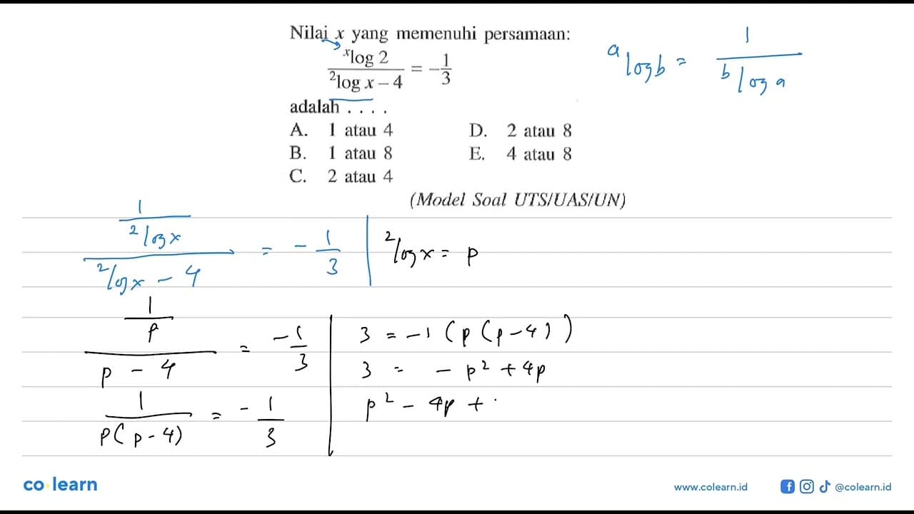 Nilai x yang memenuhi persamaan: (xlog2)/(2logx-4)=-1/3