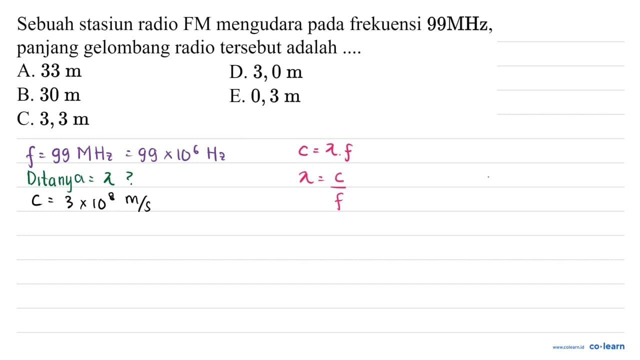 Sebuah stasiun radio FM mengudara pada frekuensi 99 MHz ,