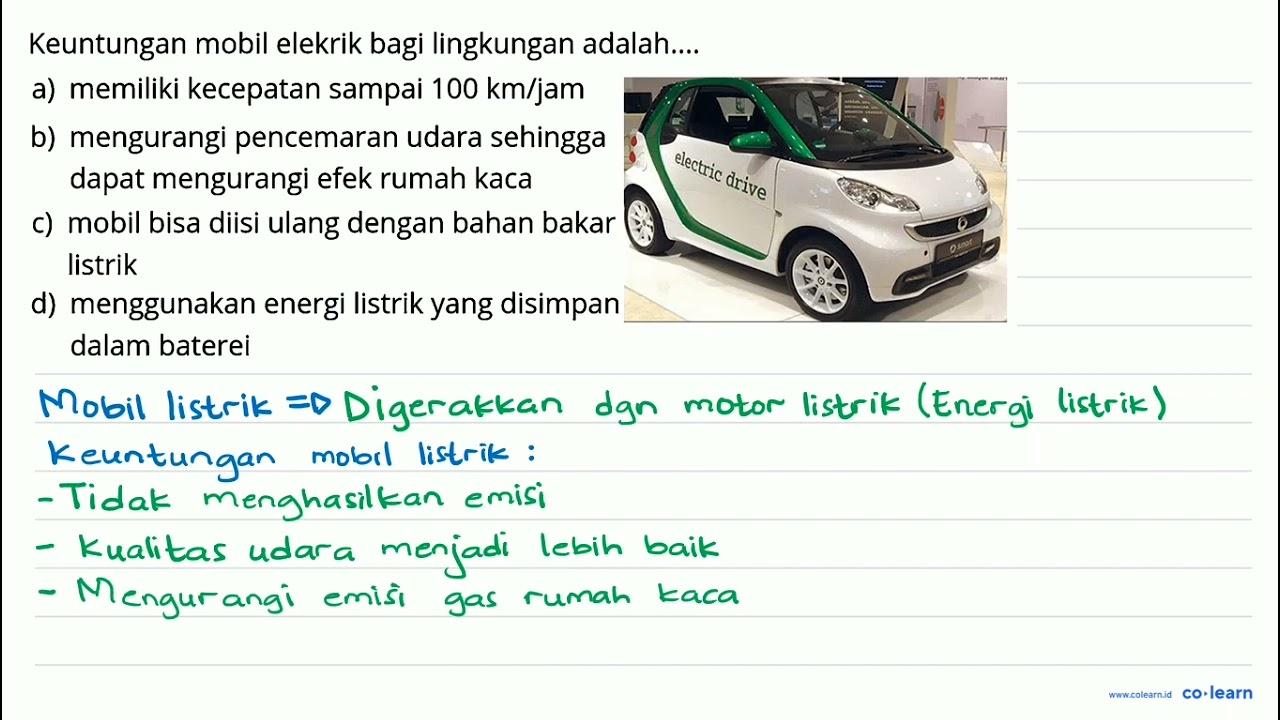 Keuntungan mobil elekrik bagi lingkungan adalah.... a)