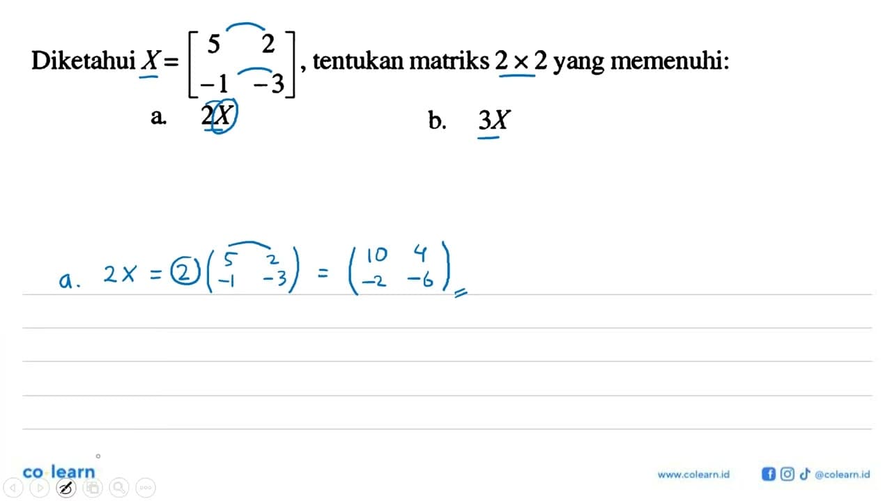 Diketahui X=[5 2 -1 -3], tentukan matriks 2x2 yang