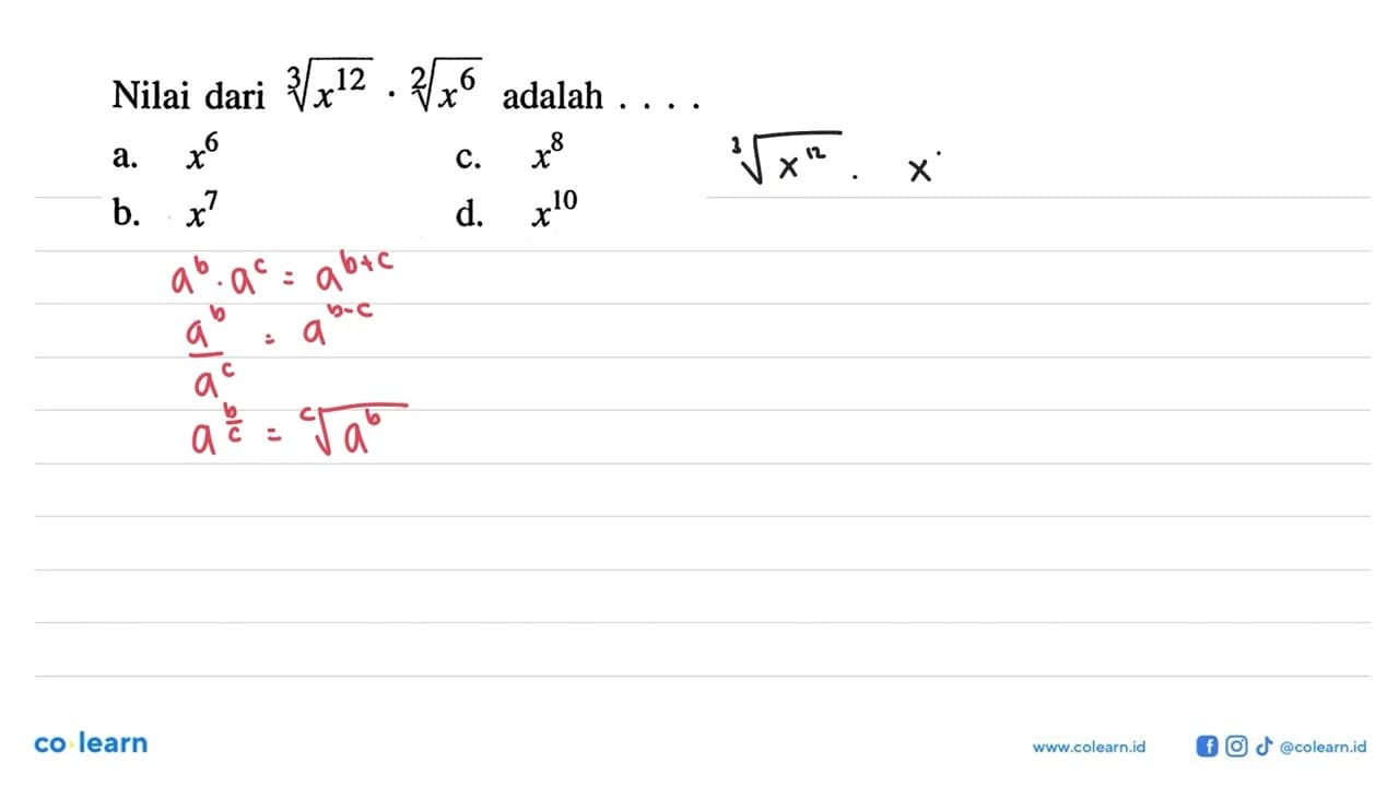 Nilai dari (x^12)^(1/3) . (x^6)^(1/2) adalah .... a. x^6 b.