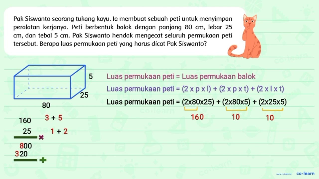 Pak Siswanto seorang tukang kayu. la membuat sebuah peti