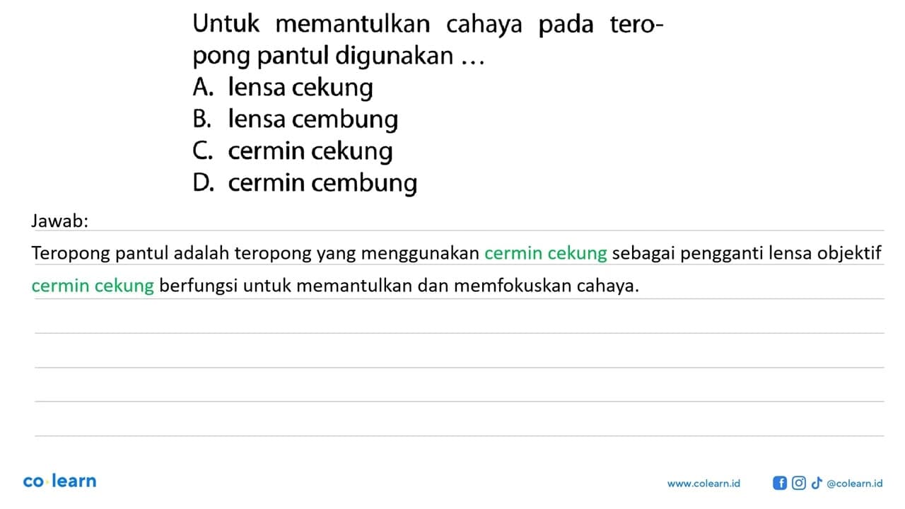 Untuk memantulkan cahaya pada teropong pantul digunakan