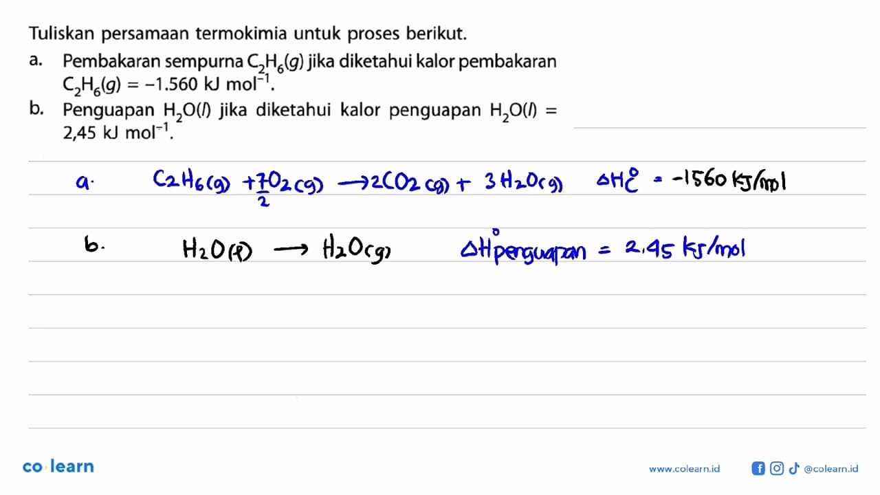 Tuliskan persamaan termokimia untuk proses berikut. a.