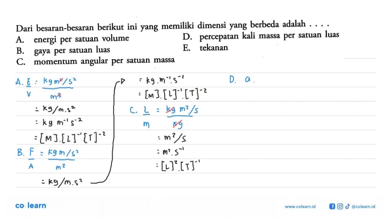 Dari besaran-besaran berikut ini yang memiliki dimensi yang