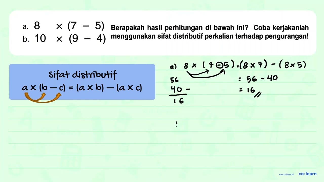 a. 8 x (7 - 5) b. 10 x (9 - 4)