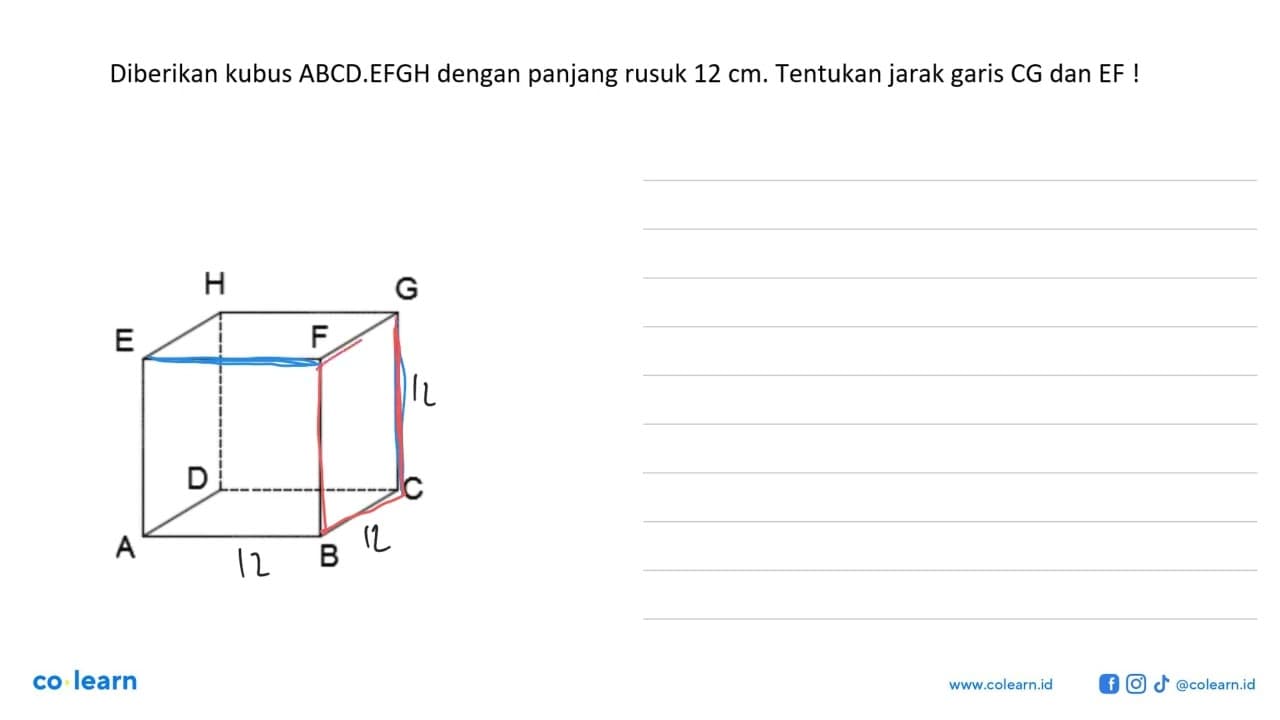 Diberikan kubus ABCD.EFGH dengan panjang rusuk 12 cm.