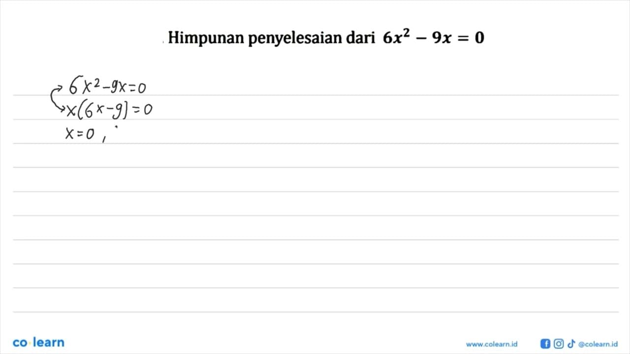 Himpunan penyelesaian dari 6x^2 - 9x = 0