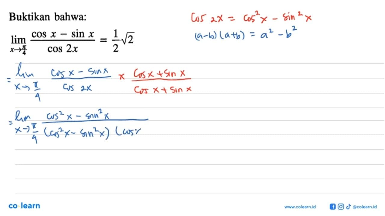 Buktikan bahwa: limit x->phi/4 (cos x - sin x)/(cos (2x)) =