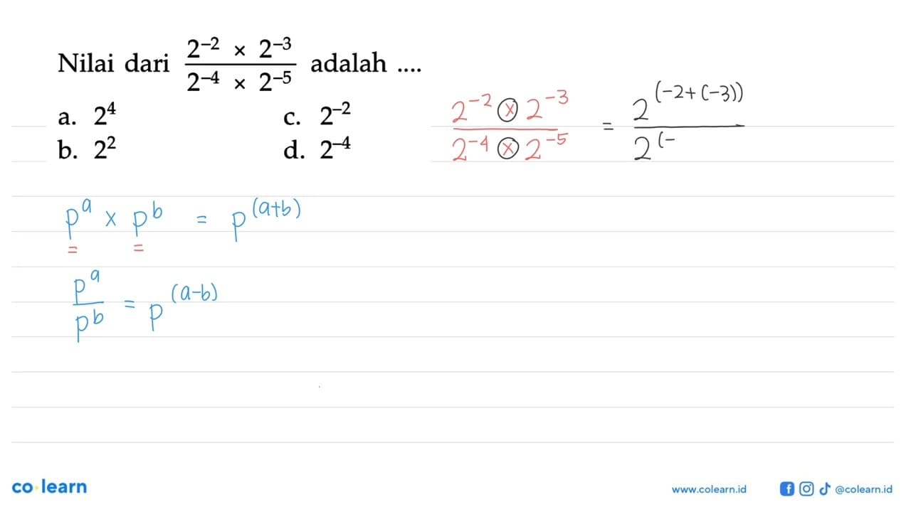 Nilai dari (2^-2x2^-3)/(2^-4x2^-5)=