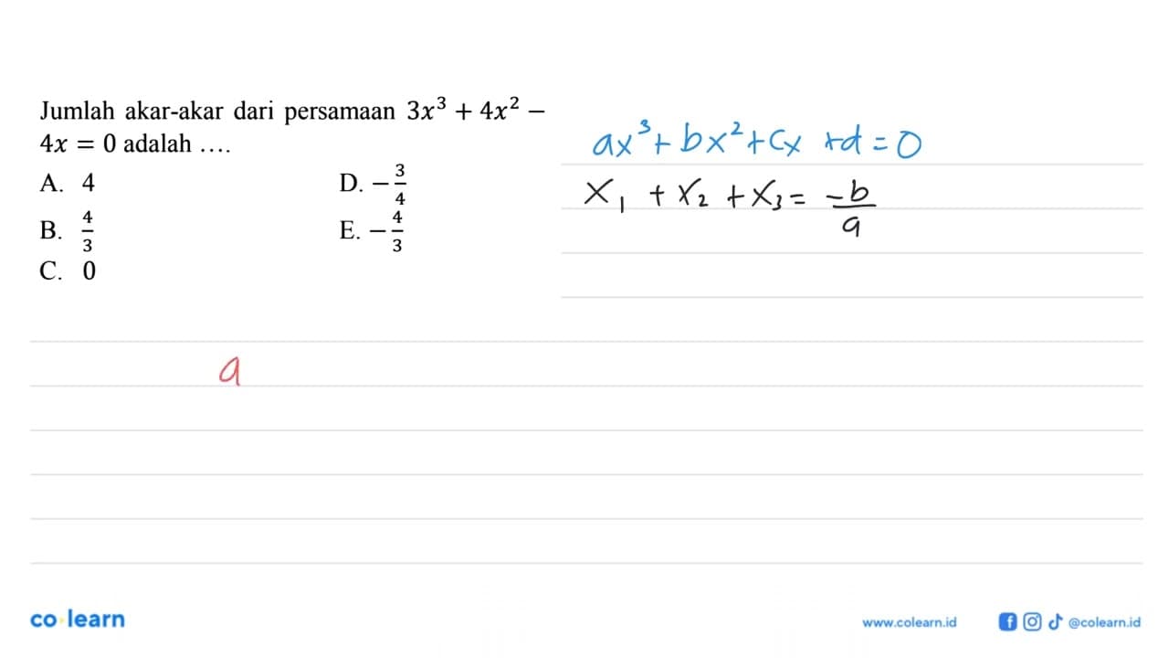 Jumlah akar-akar dari persamaan 3x^3+4x^2-4x=0 adalah ....