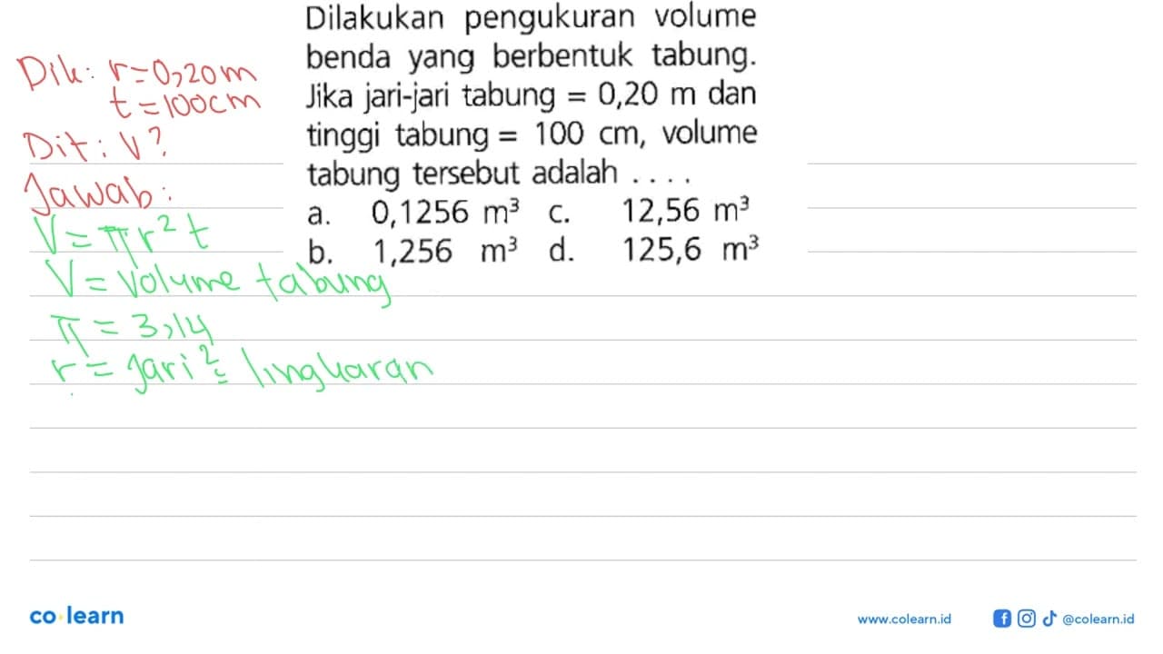 Dilakukan pengukuran volume benda yang berbentuk tabung: