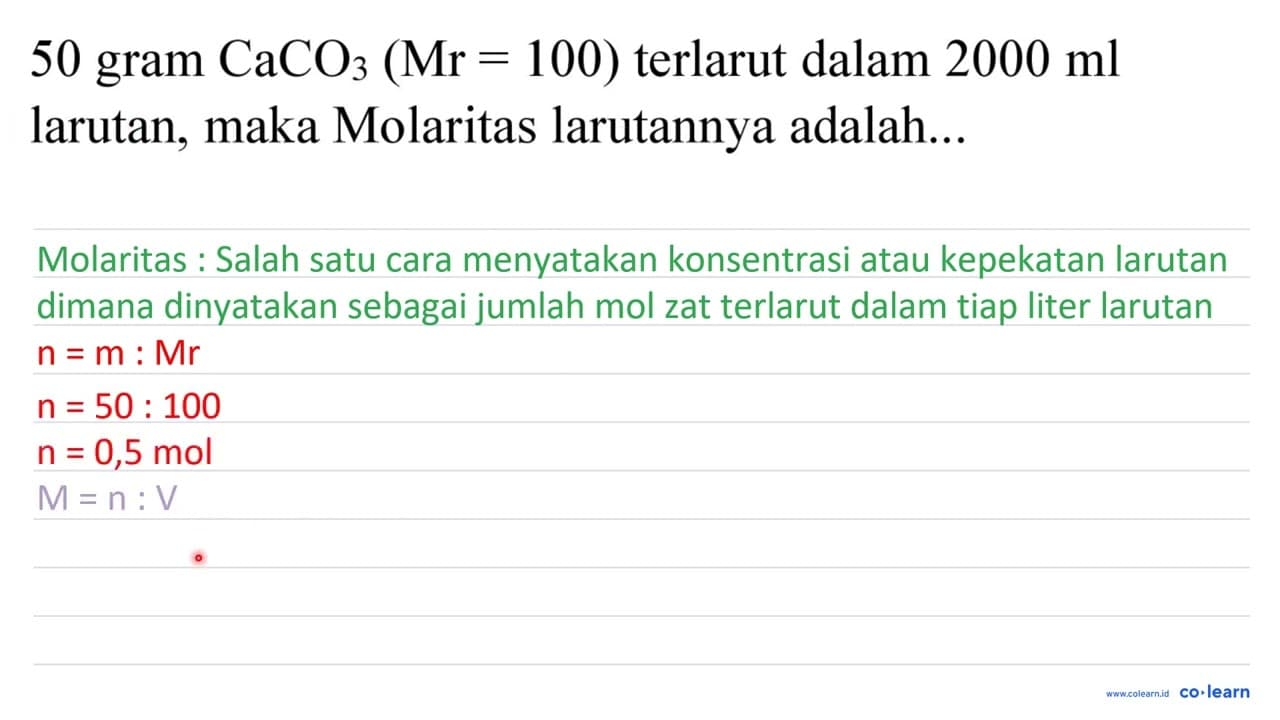 50 gram CaCO_(3)(Mr=100) terlarut dalam 2000 ml larutan,