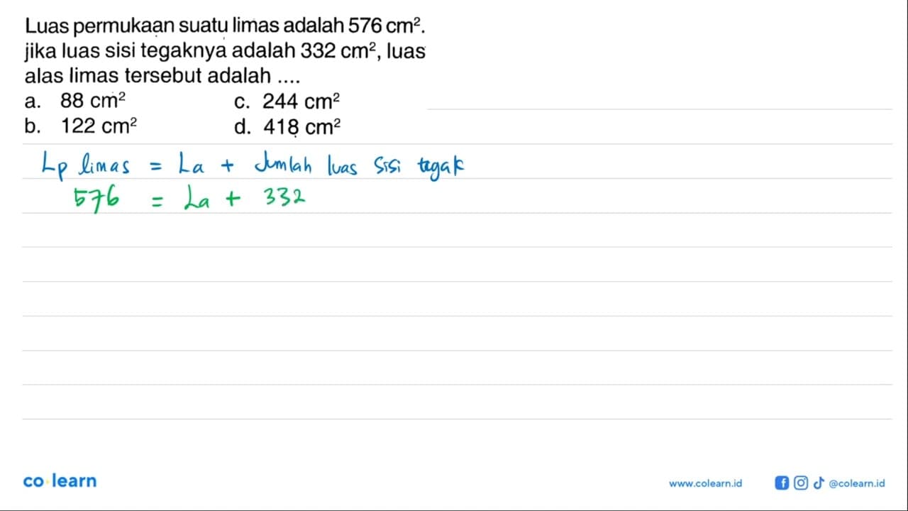 Luas permukaan suatu limas adalah 576 cm^2 . jika luas sisi