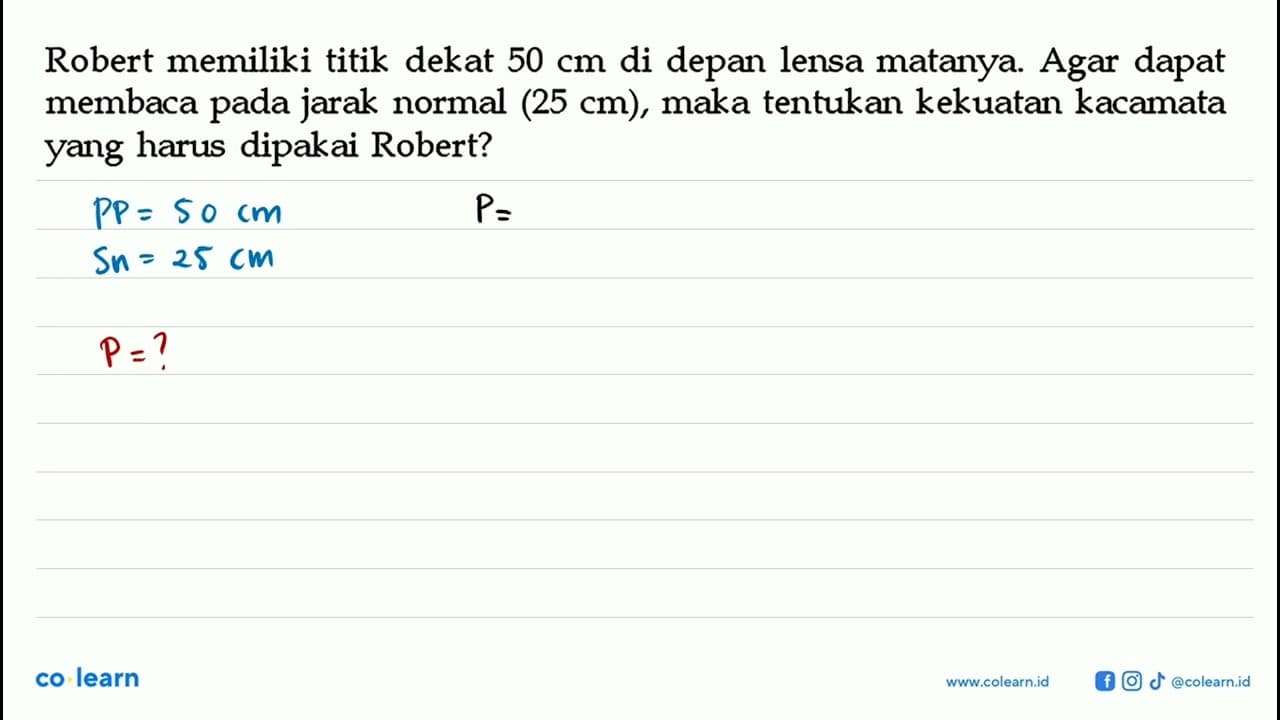 Robert memiliki titik dekat 50 cm di depan lensa matanya.