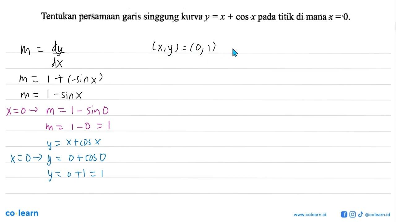 Tentukan persamaan garis singgung kurva y=x+cosx pada titik