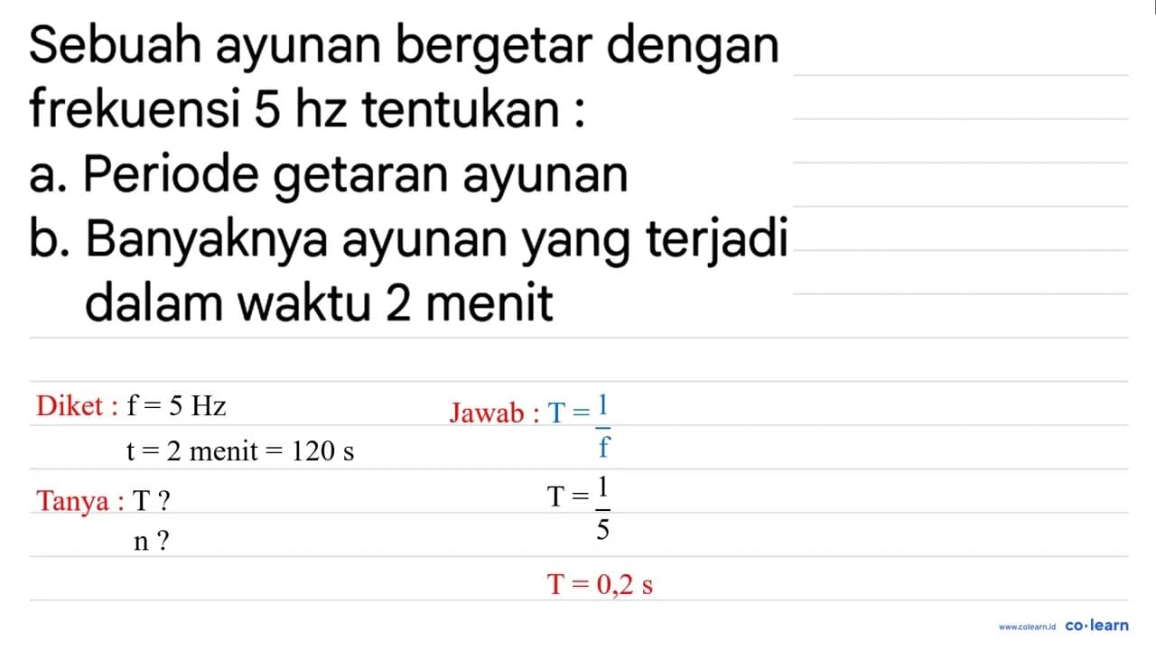 Sebuah ayunan bergetar dengan frekuensi 5 hz tentukan : a.