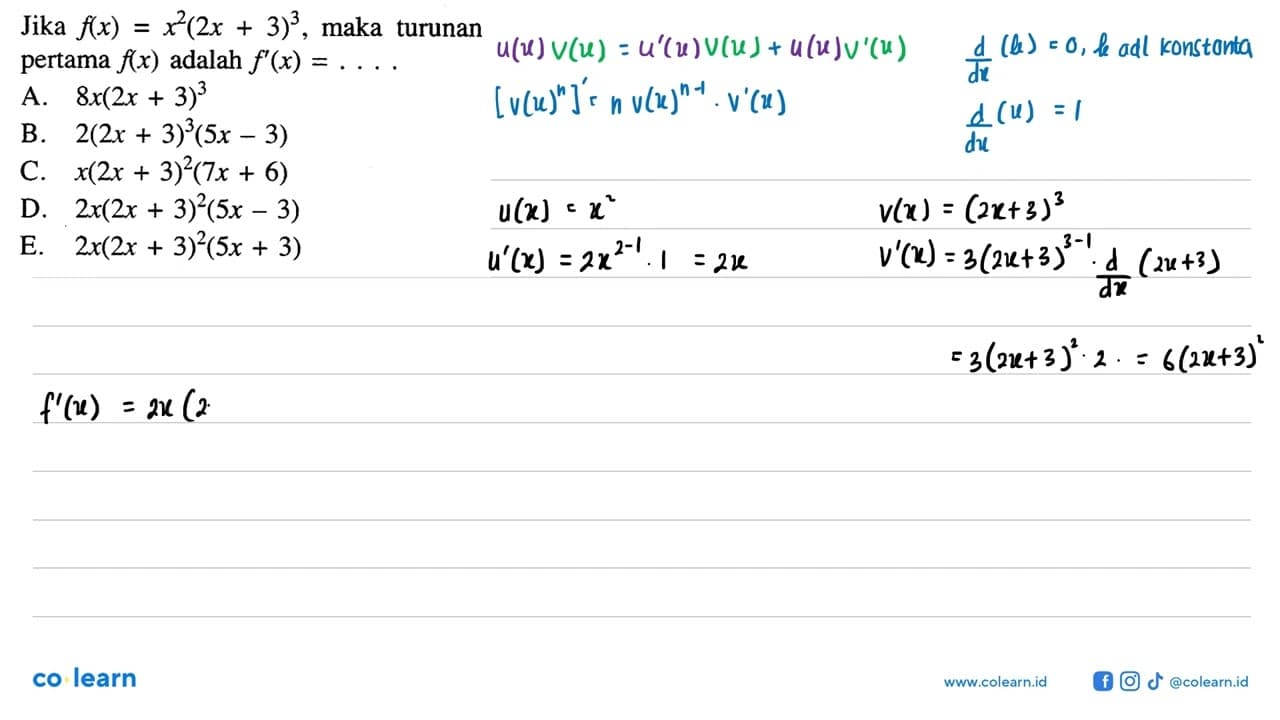 Jika f(x)=x^2(2x+3)^3, maka turunan pertama f(x) adalah