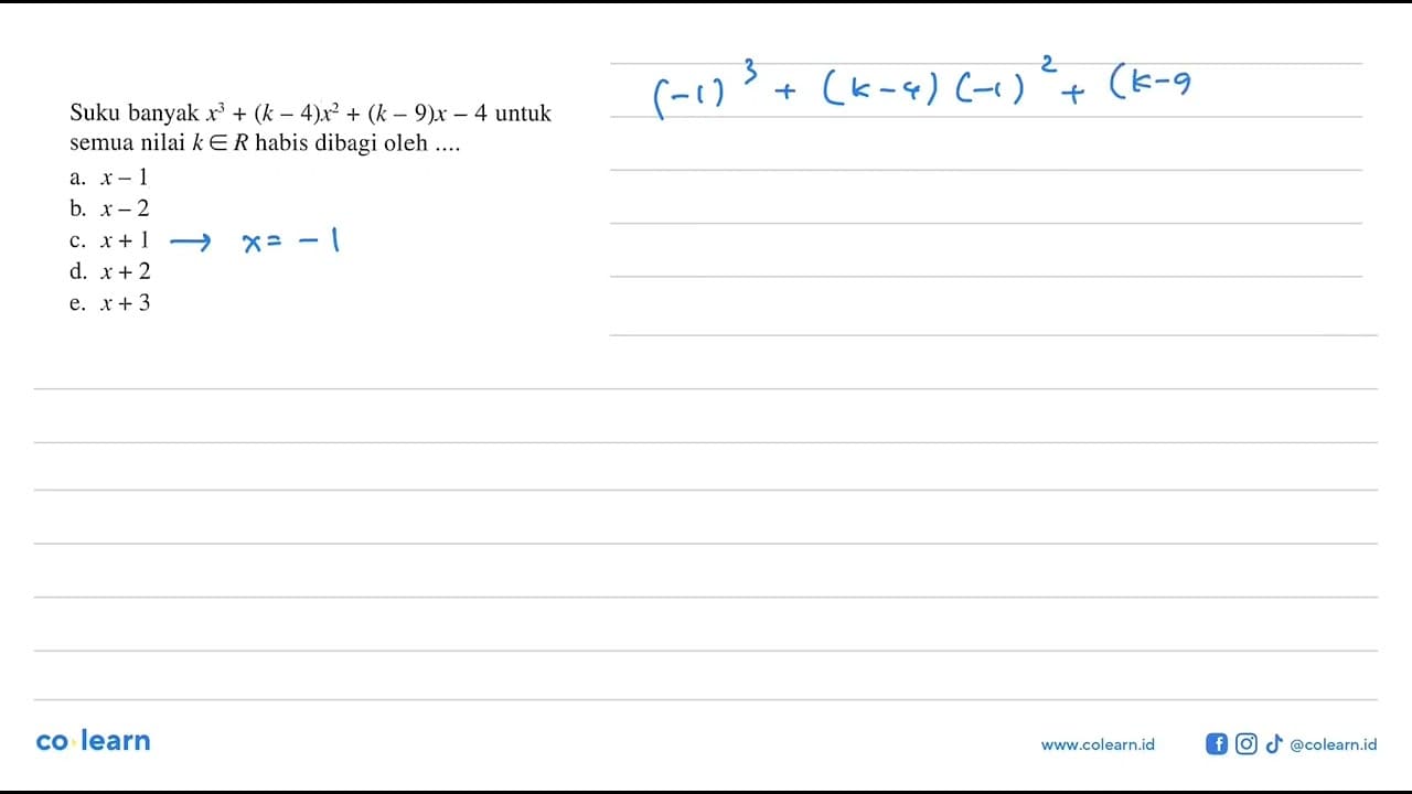 Suku banyak x^3+(k-4)x^2+(k-9)x-4 untuk semua nilai k e R