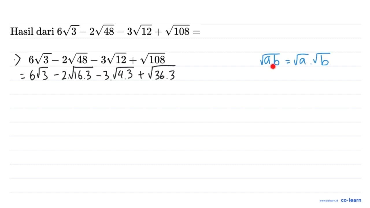 Hasil dari 6 akar(3-2) akar(48)-3 akar(12)+akar(108)=