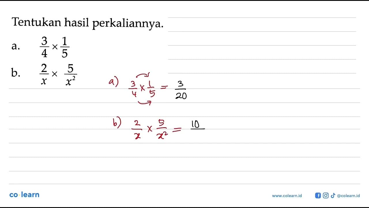 Tentukan hasil perkaliannya. 3/4x1/5 b. 2/x x 5/x^2