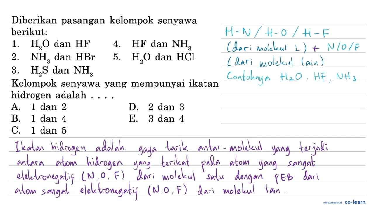 Diberikan pasangan kelompok senyawaberikut:1. H2O dan HF 4.