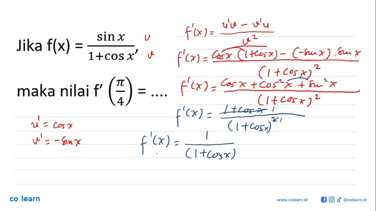 Jika f(x)= (sin x)/(1+cos x), maka nilai f'(pi/4)=....