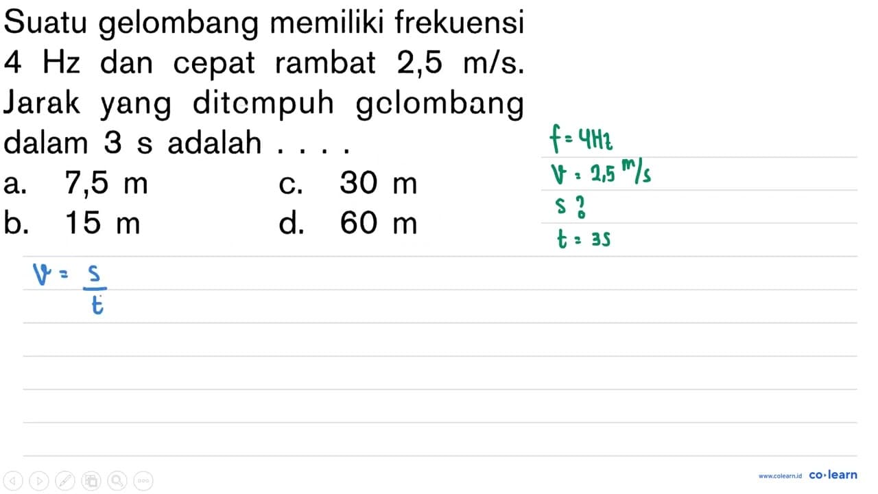 Suatu gelombang memiliki frekuensi 4 Hz dan cepat rambat