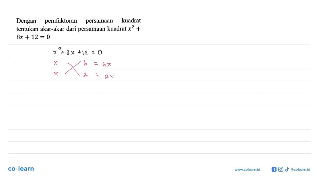 Dengan pemfaktoran persamaan kuadrat tentukan akar-akar