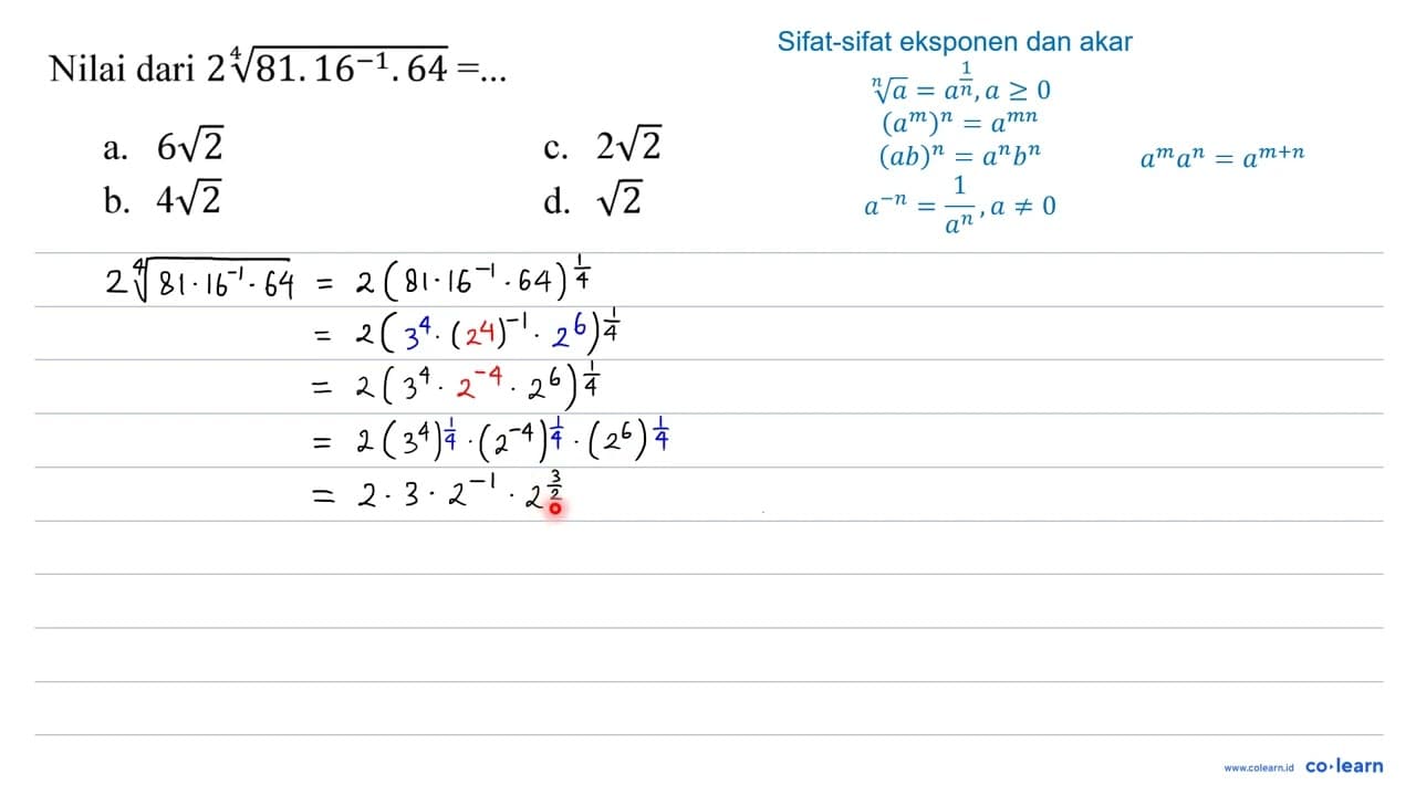 Nilai dari 2 akar pangkat 4 dari (81.16^(-1) .64)=...