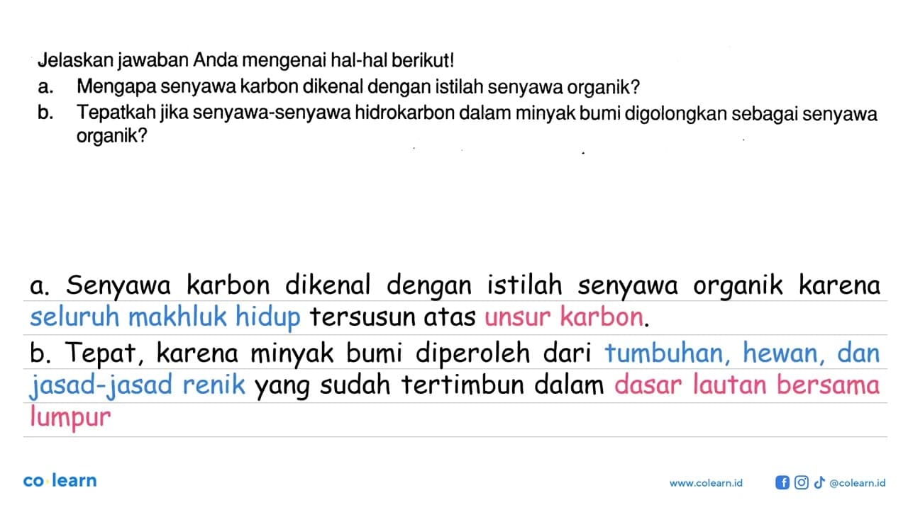 Jelaskan jawaban Anda mengenai hal-hal berikut! a. Mengapa