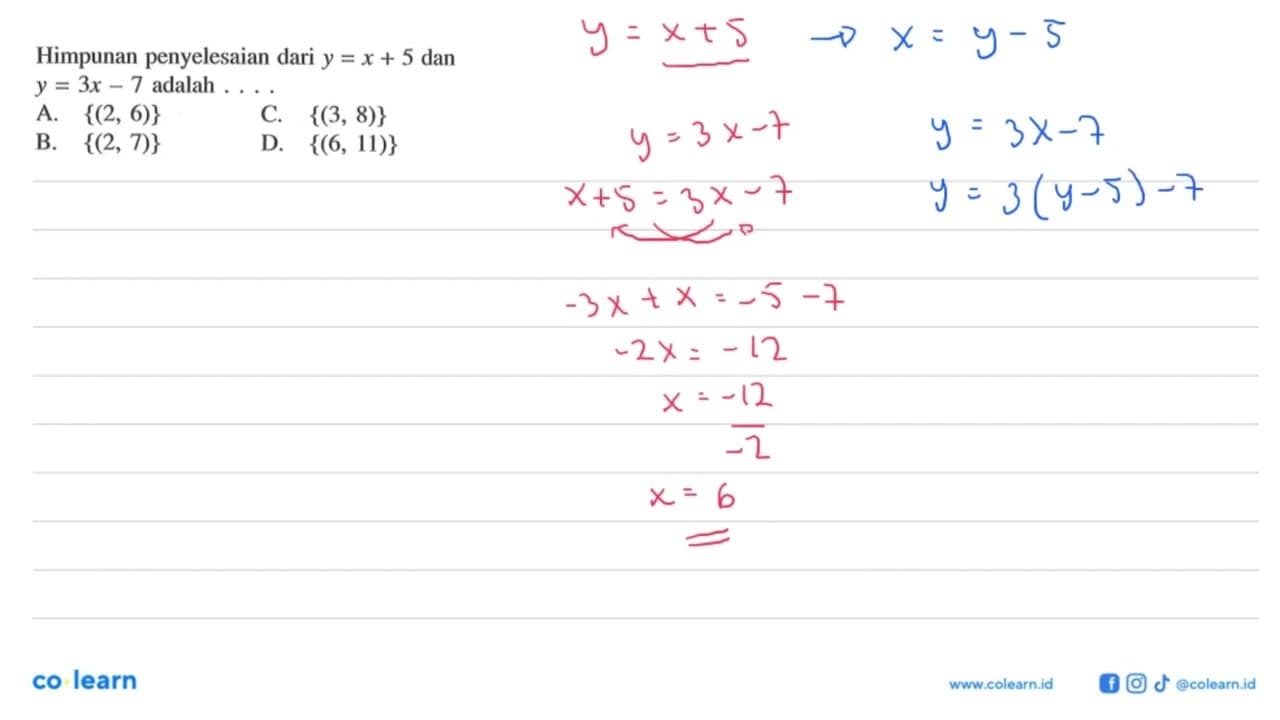 Himpunan penyelesaian dari y=x+5 dan y=3x-7 adalah .... a.