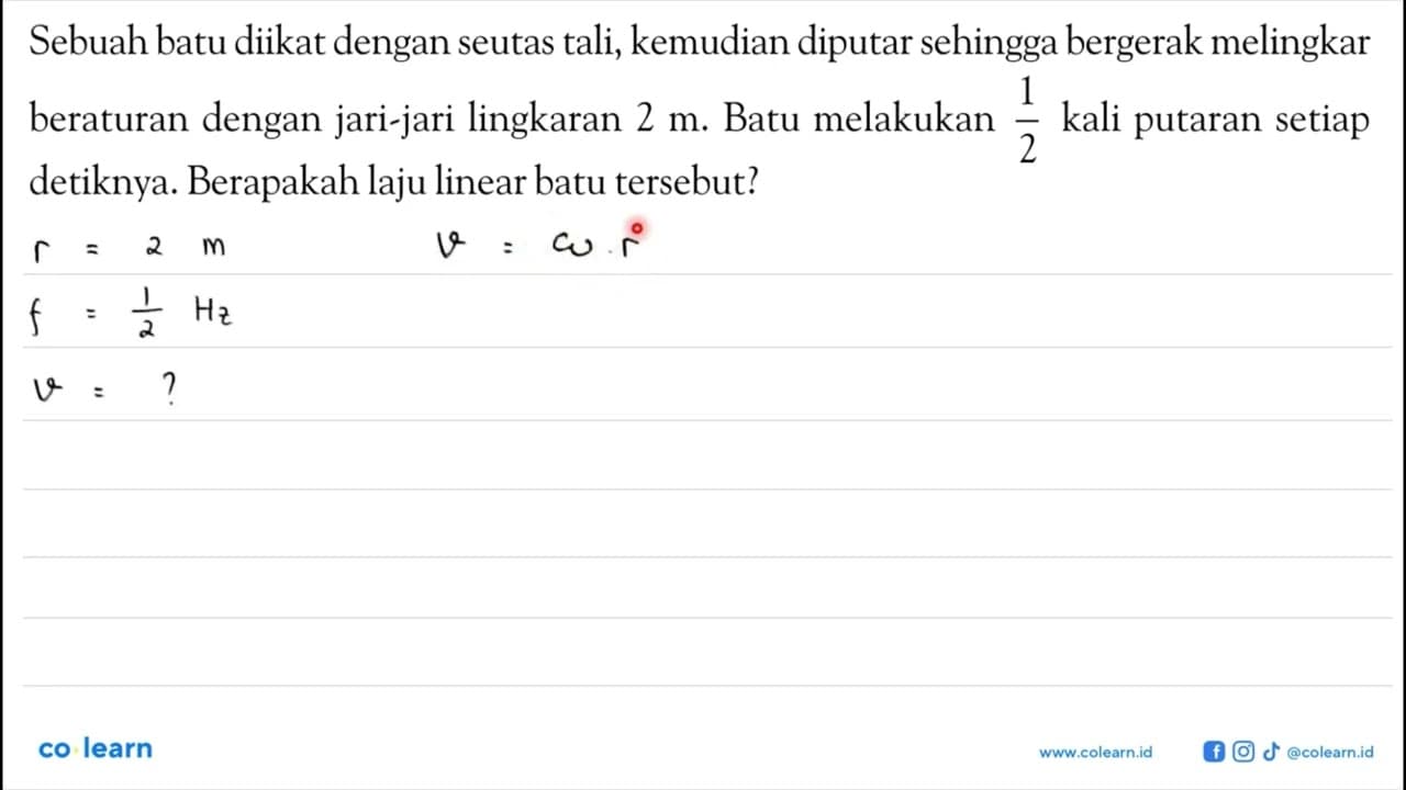 Sebuah batu diikat dengan seutas tali, kemudian diputar