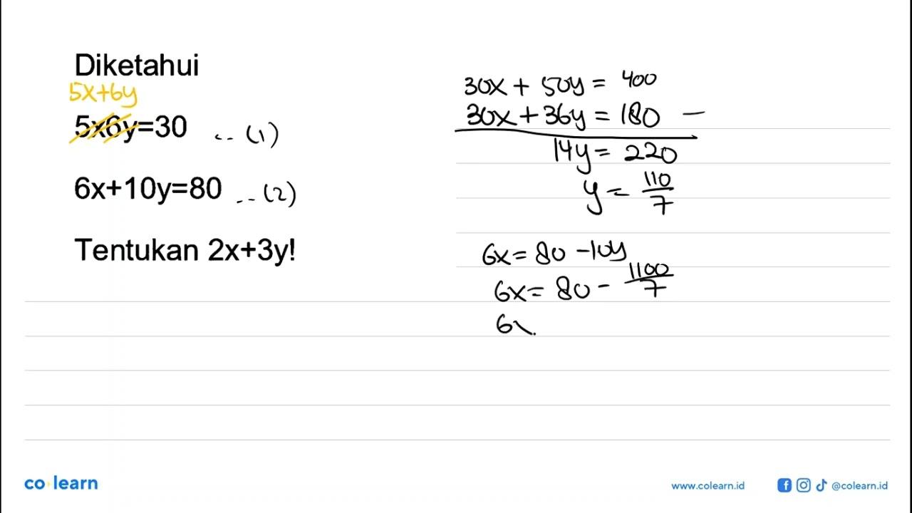 Diketahui 5x 6y=30 6x + 10y=80 Tentukan 2x + 3y!