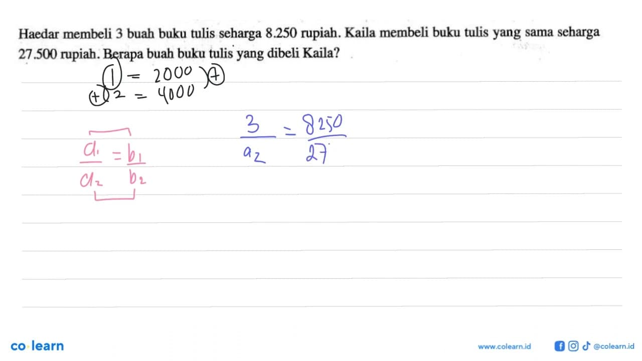 Haedar membeli 3 buah buku tulis seharga 8.250 rupiah.