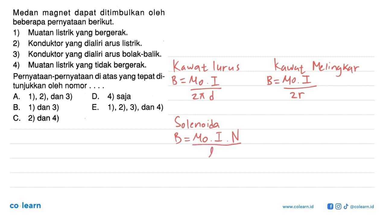 Medan magnet dapat ditimbulkan oleh beberapa pernyataan