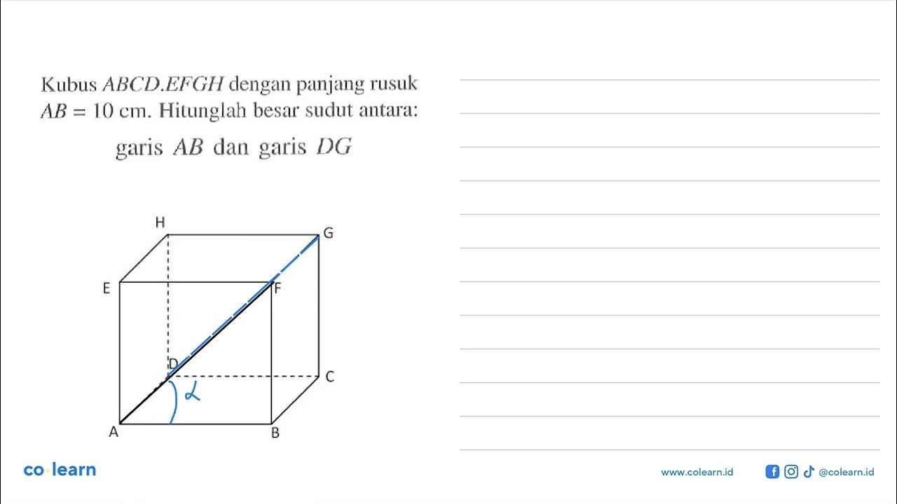 Kubus ABCDEFGH dengan panjang rusuk AB = 10 em. Hitunglah