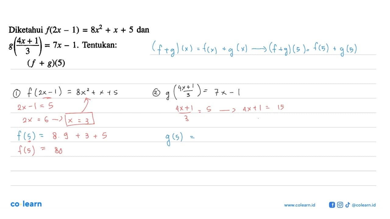 Diketahui f(2x-1)=8x^2+x+5 dan g((4x+1)/3)=7x-1. Tentukan: