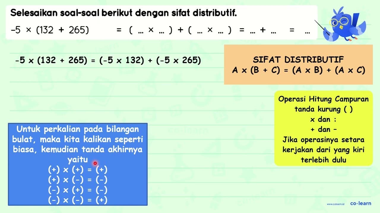 Selesaikan soal-soal berikut dengan sifat distributif. -5