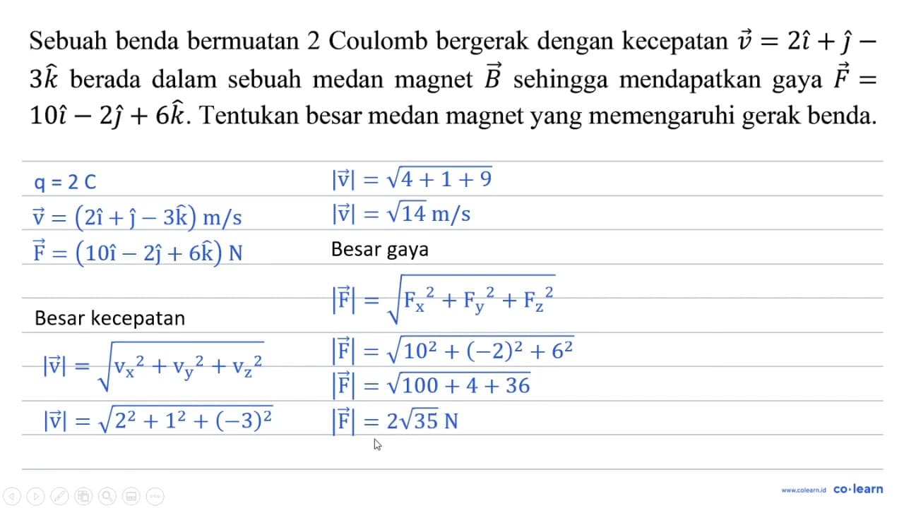 Sebuah benda bermuatan 2 Coulomb bergerak dengan kecepatan