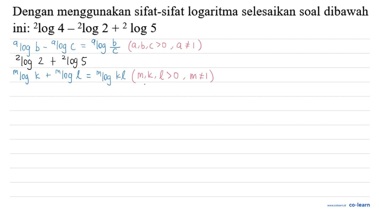 Dengan menggunakan sifat-sifat logaritma selesaikan soal