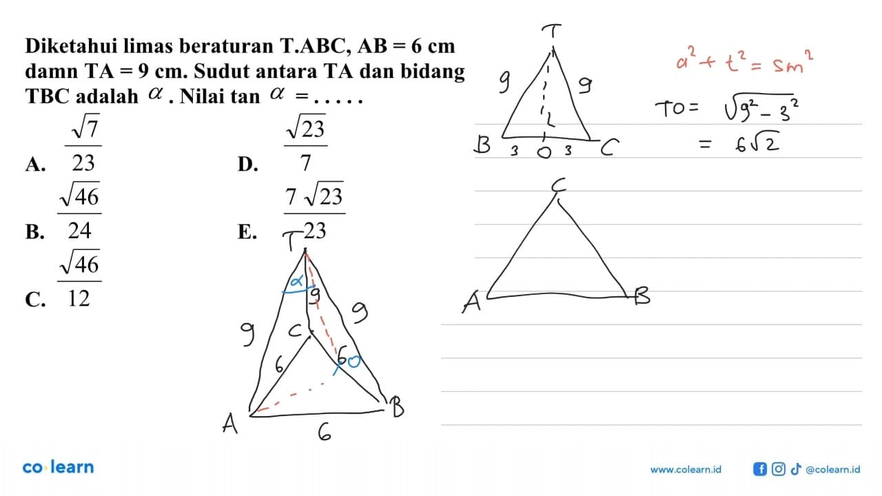 Diketahui limas beraturan T.ABC, AB = 6 cm damn TA = 9 cm.