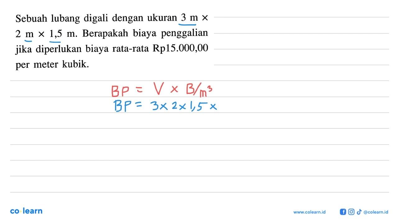 Sebuah lubang digali dengan ukuran 3 m x 2 m x 1,5 m.