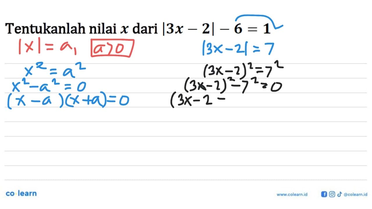 Tentukanlah nilai x dari |3x - 2| - 6 = 1